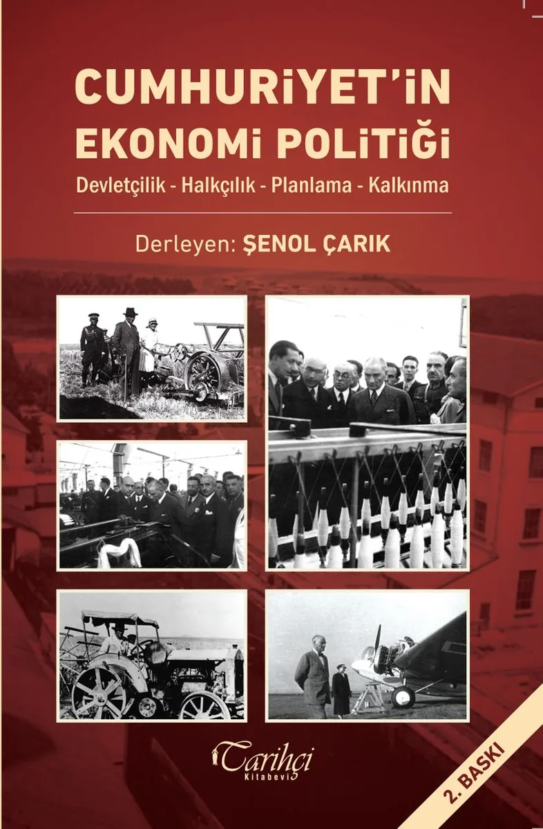 Cumhuriyet'in Ekonomi Politiği Devletçilik - Halkçılık - Planlama - Kalkınma