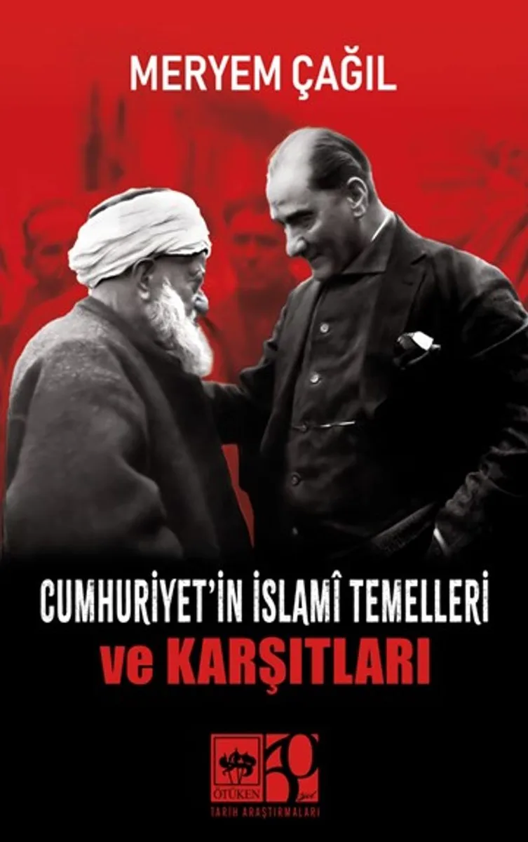Cumhuriyet'in İslam&icirc; Temelleri ve Karşıtları