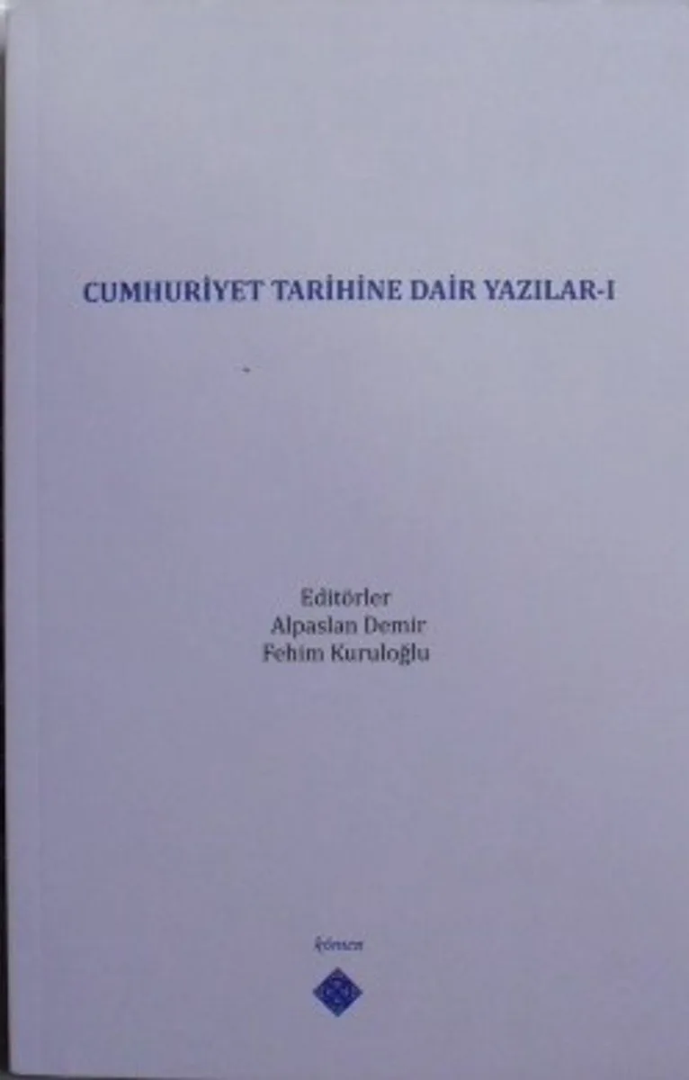 Cumhuriyet Tarihine Dair Yazılar I
