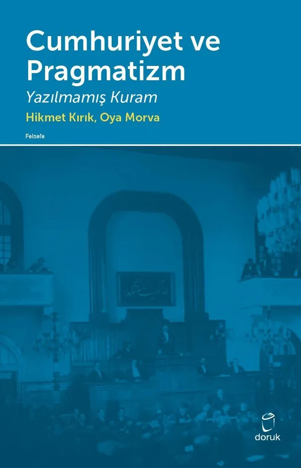 Cumhuriyet ve Pragmatizm Yazılmamış Kuram