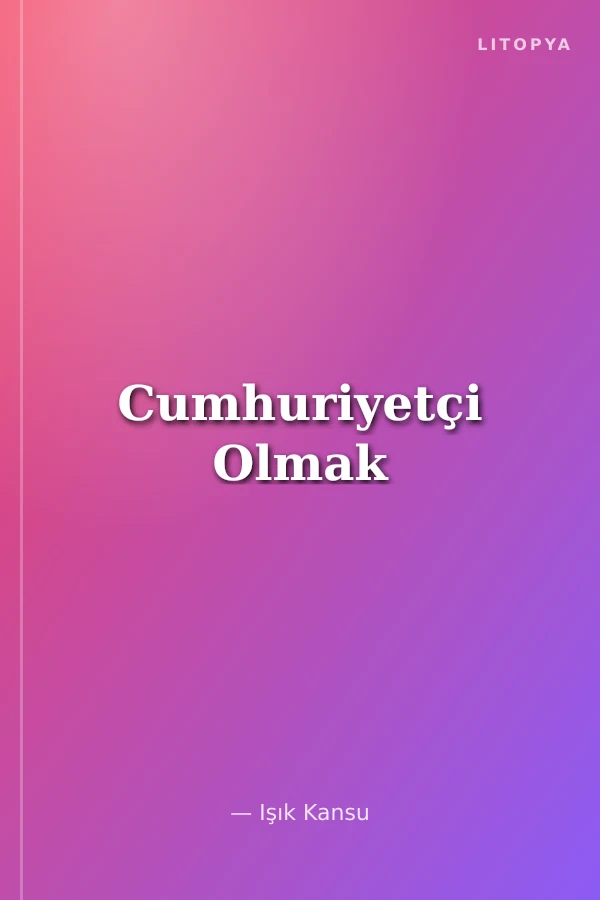 Cumhuriyetçi Olmak