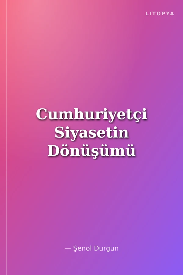 Cumhuriyetçi Siyasetin Dönüşümü