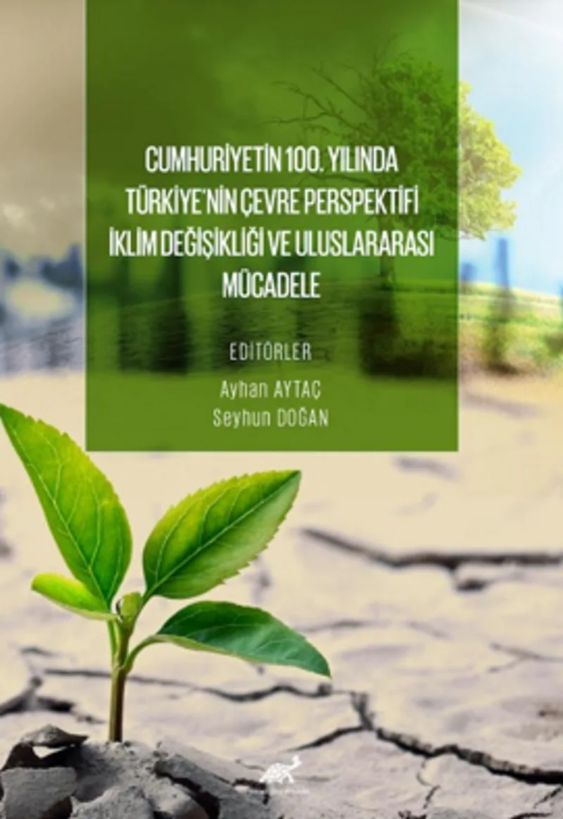 Cumhuri̇yeti̇n 100. Yılında Türki̇ye'ni̇n Çevre Perspekti̇fi̇: İkli̇m Deği̇şi̇kli̇ği̇ ve Uluslararası Mücadele