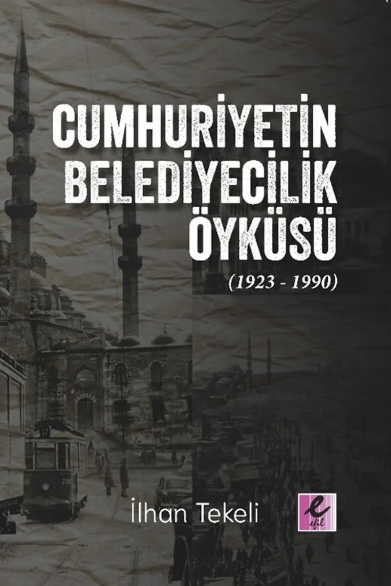 Cumhuriyetin Belediyecilik Öyküsü (1923-1990)