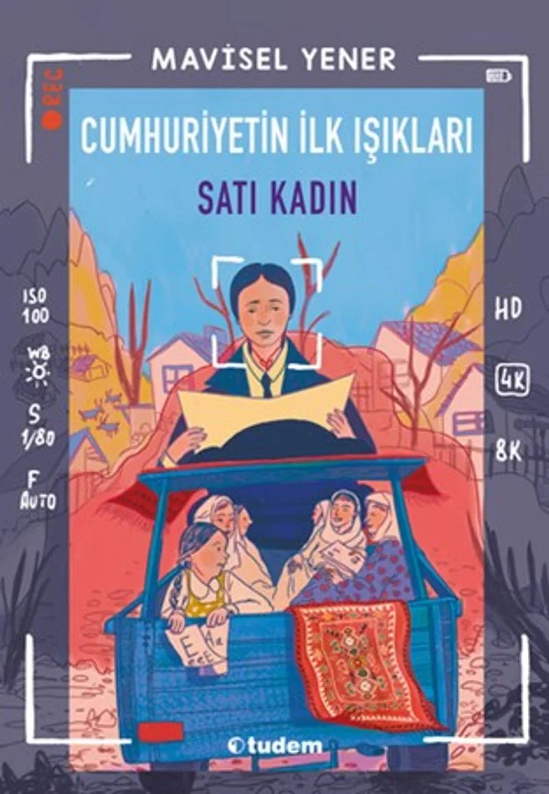Cumhuriyetin İlk Işıkları: Satı Kadın