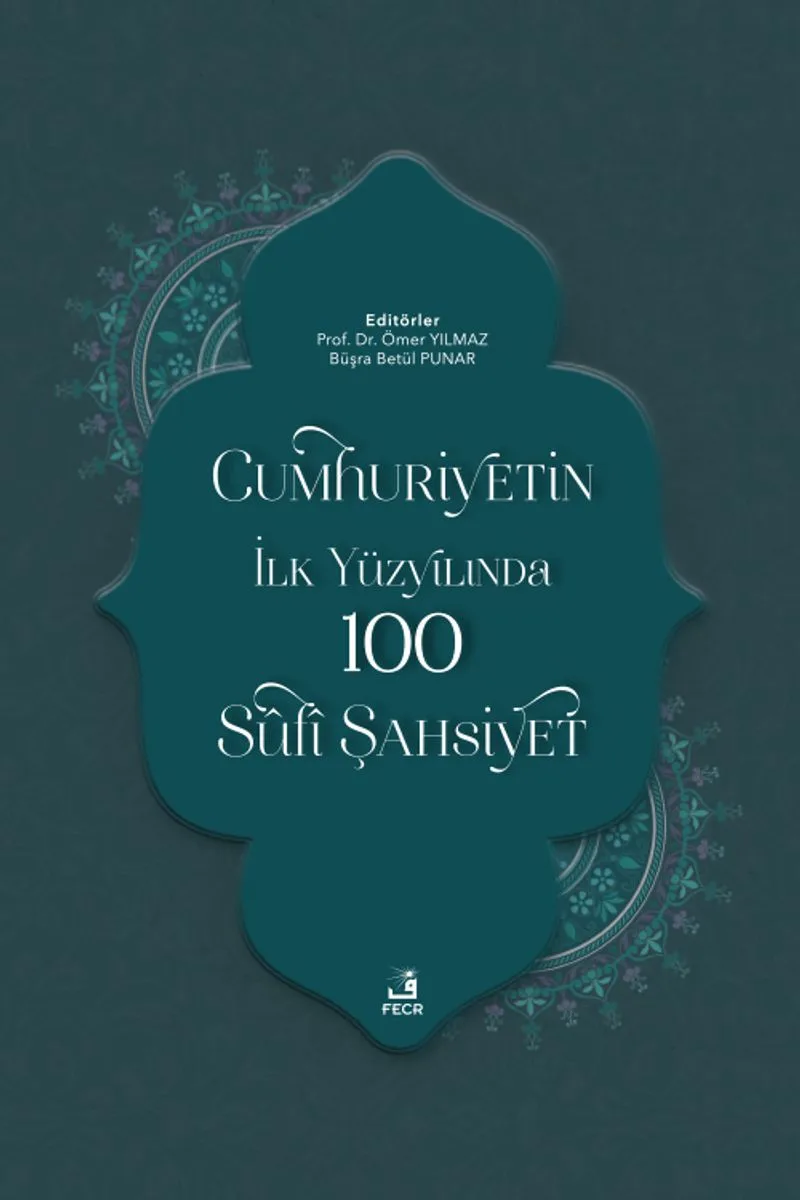 Cumhuriyetin İlk Yüzyılında 100 Sûfî Şahsiyet