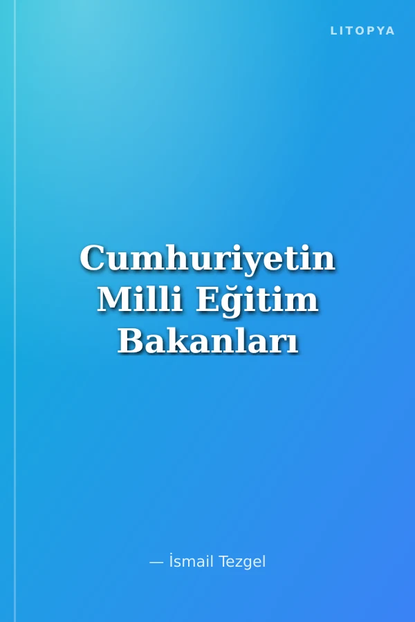 Cumhuriyetin Milli Eğitim Bakanları
