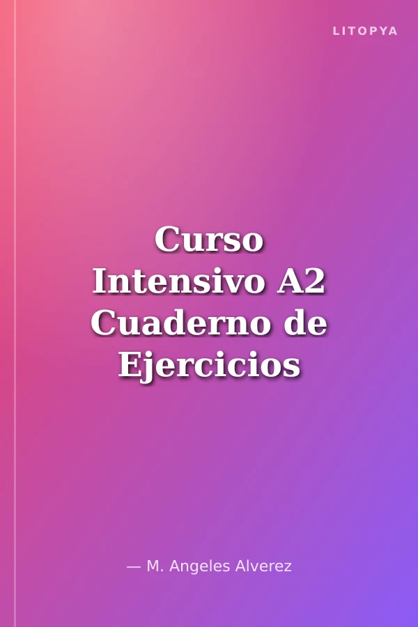 Curso Intensivo A2 Cuaderno de Ejercicios (İspanyolca Orta-Alt Seviye Çalışma Kitabı)