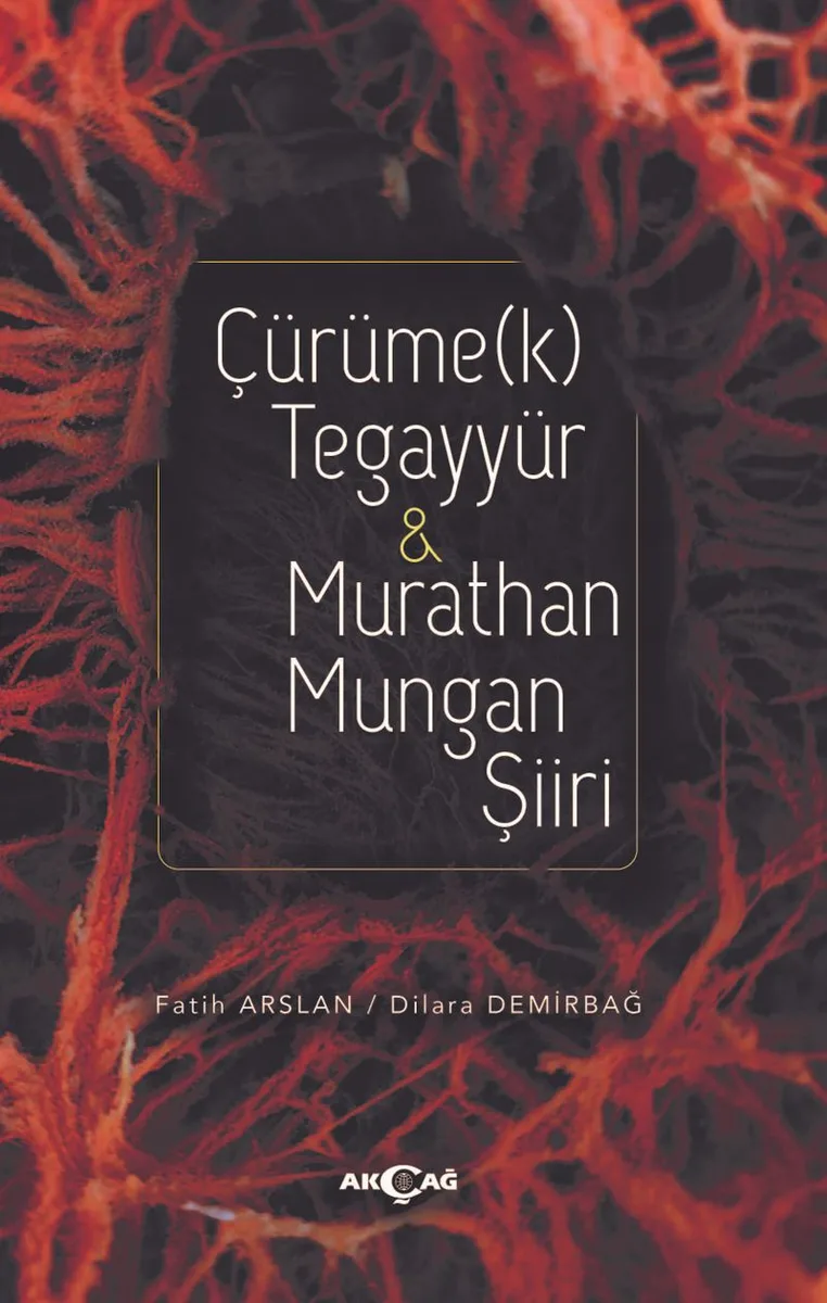 Çürüme(k) Tegayyür Murathan Mungan Şiiri