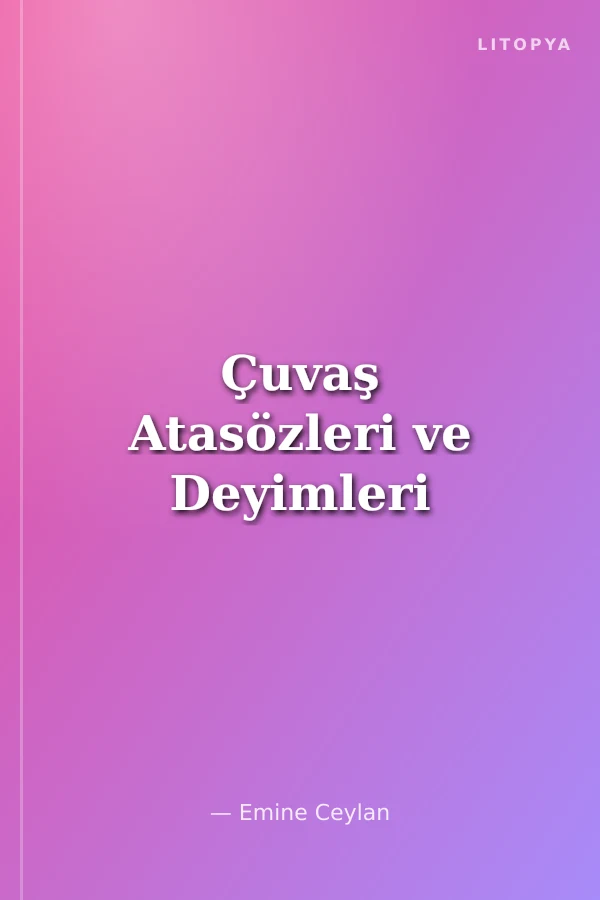 Çuvaş Atasözleri ve Deyimleri