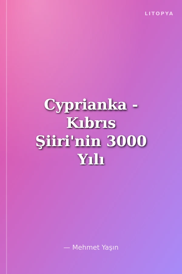Cyprianka - Kıbrıs Şiiri'nin 3000 Yılı