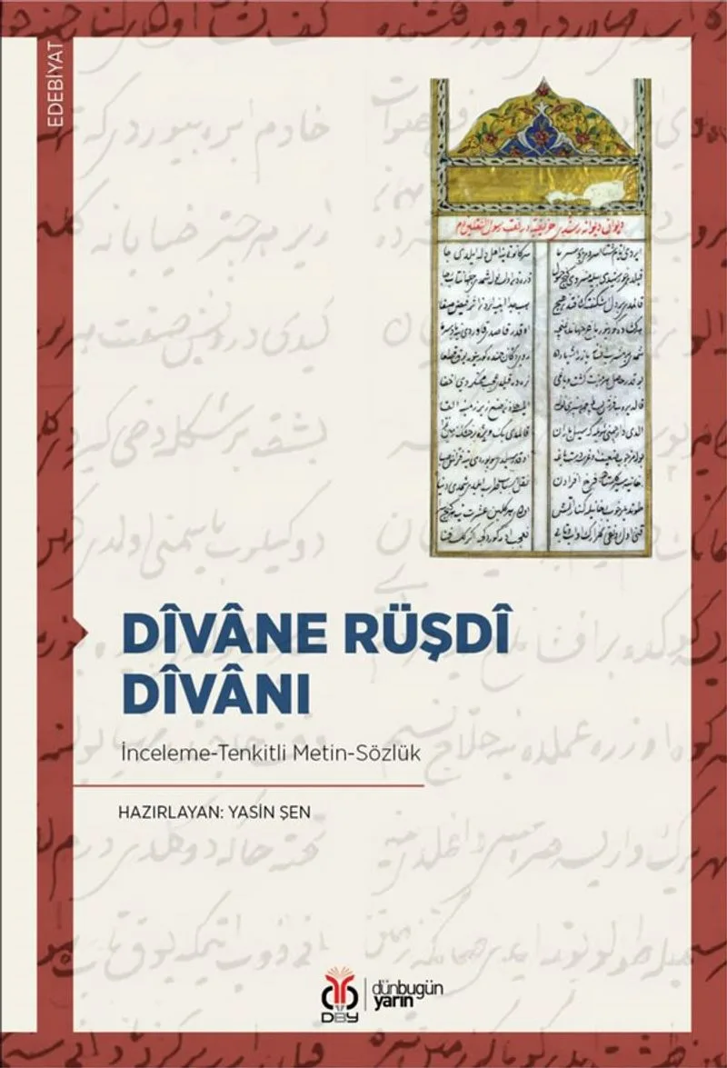 D&icirc;vane Rüşd&icirc; D&icirc;vanı (İnceleme-Tenkitli Metin-Sözlük)