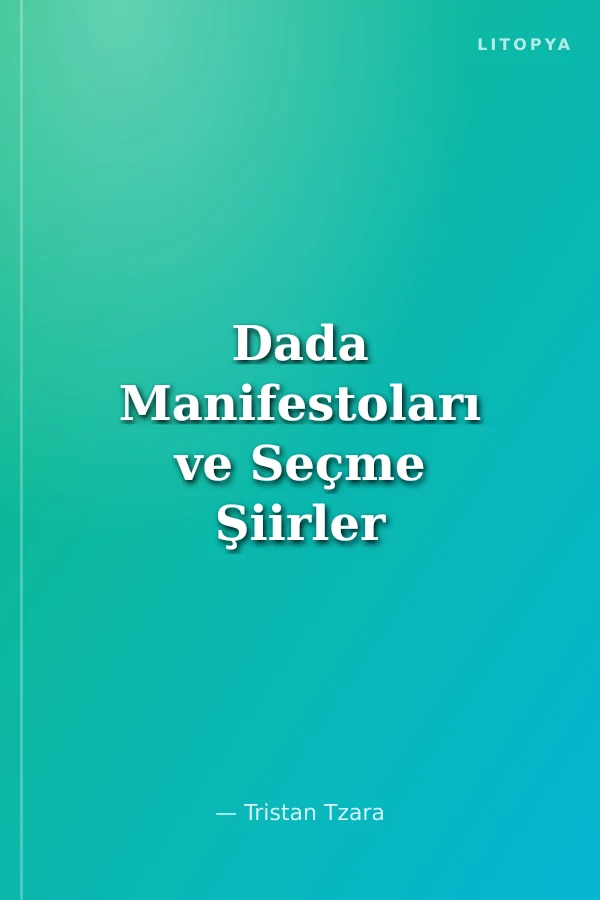 Dada Manifestoları ve Seçme Şiirler