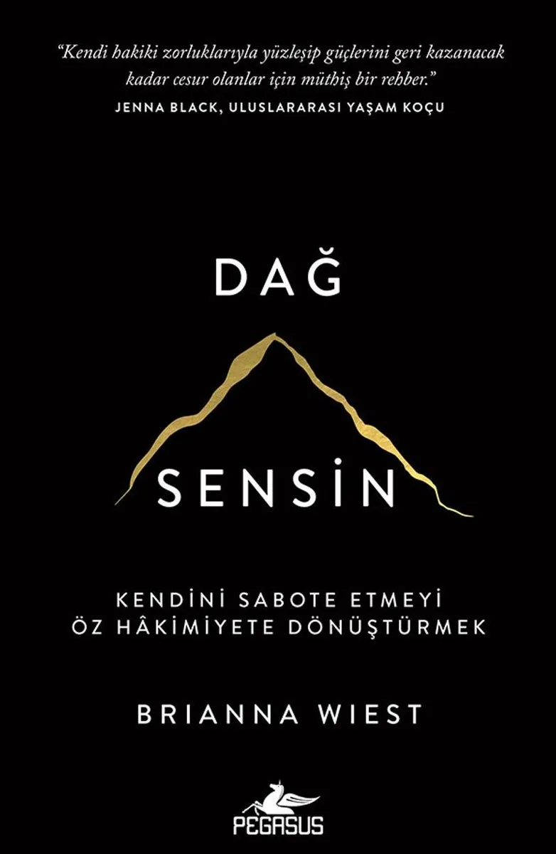 Dağ Sensin Kendini Sabote Etmeyi Öz Hakimiyete Dönüştürmek