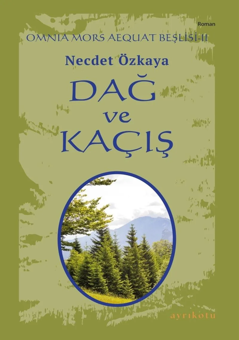 Dağ ve Kaçış / Omnia Mors Aequat Beşlisi 2