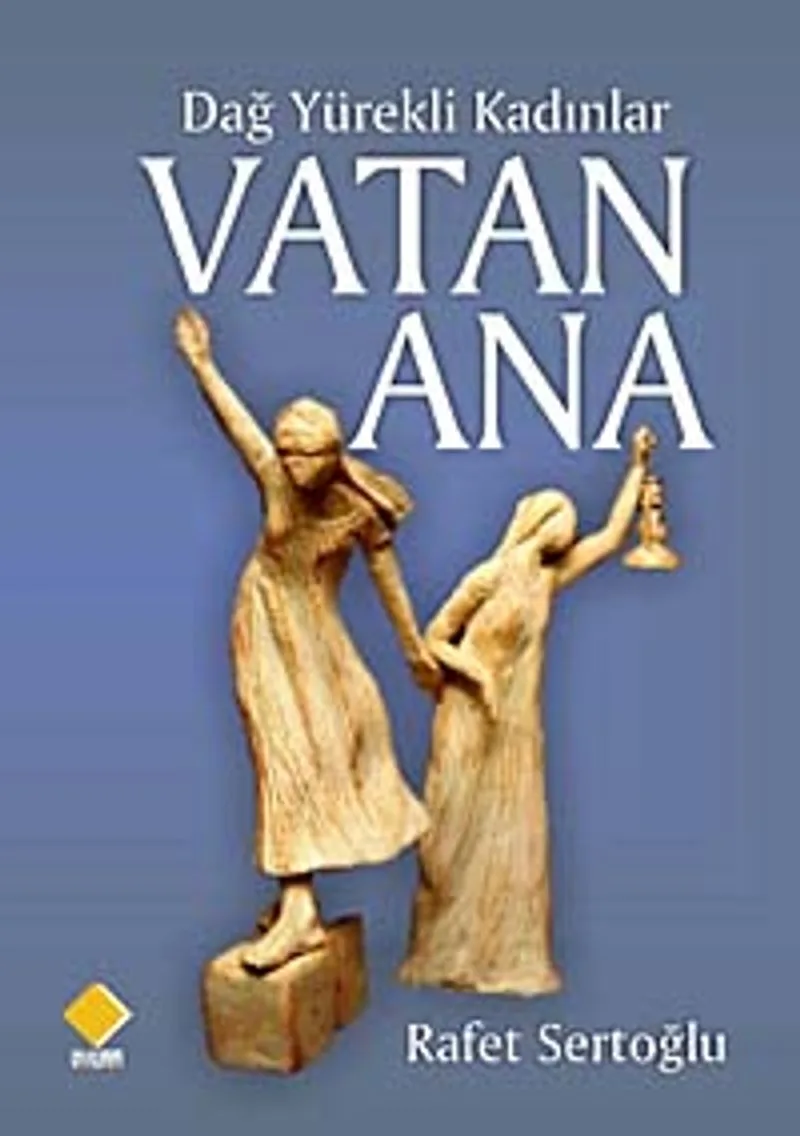 Dağ Yürekli Kadınlar Vatan Ana