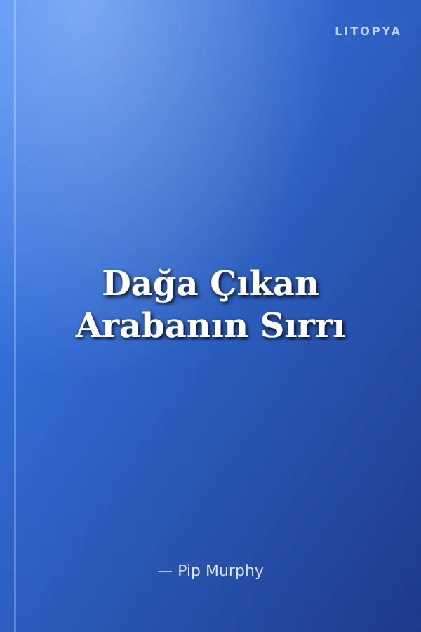 Dağa Çıkan Arabanın Sırrı