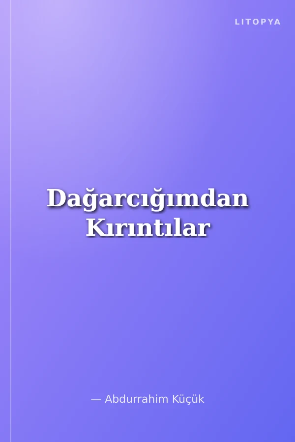 Dağarcığımdan Kırıntılar