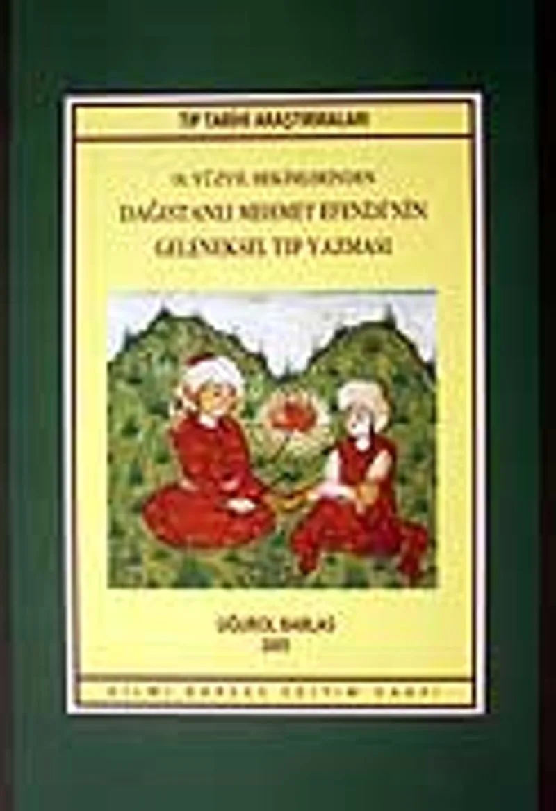 Dağıstanlı Mehmet Efendi'nin Geleneksel Tıp Yazması / 18. Yüzyıl Hekimlerinden