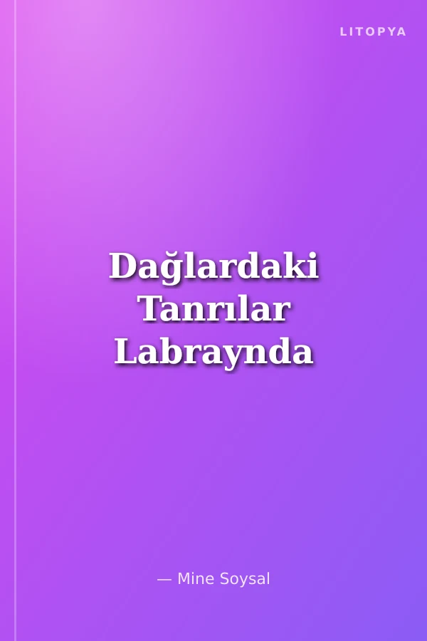 Dağlardaki Tanrılar Labraynda