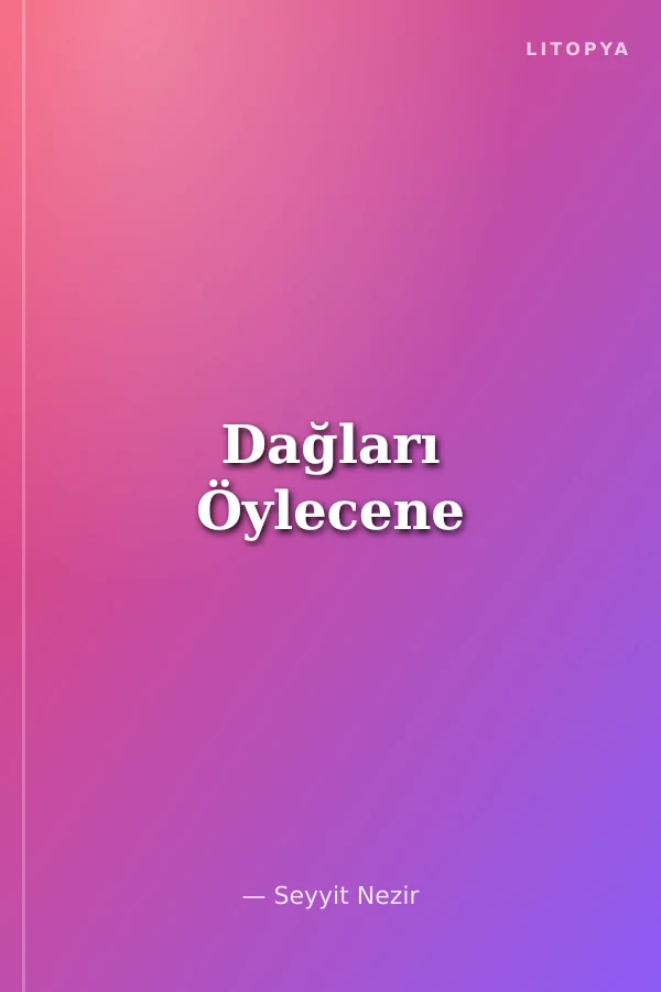 Dağları Öylecene