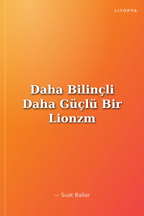 Daha Bilinçli Daha Güçlü Bir Lionzm