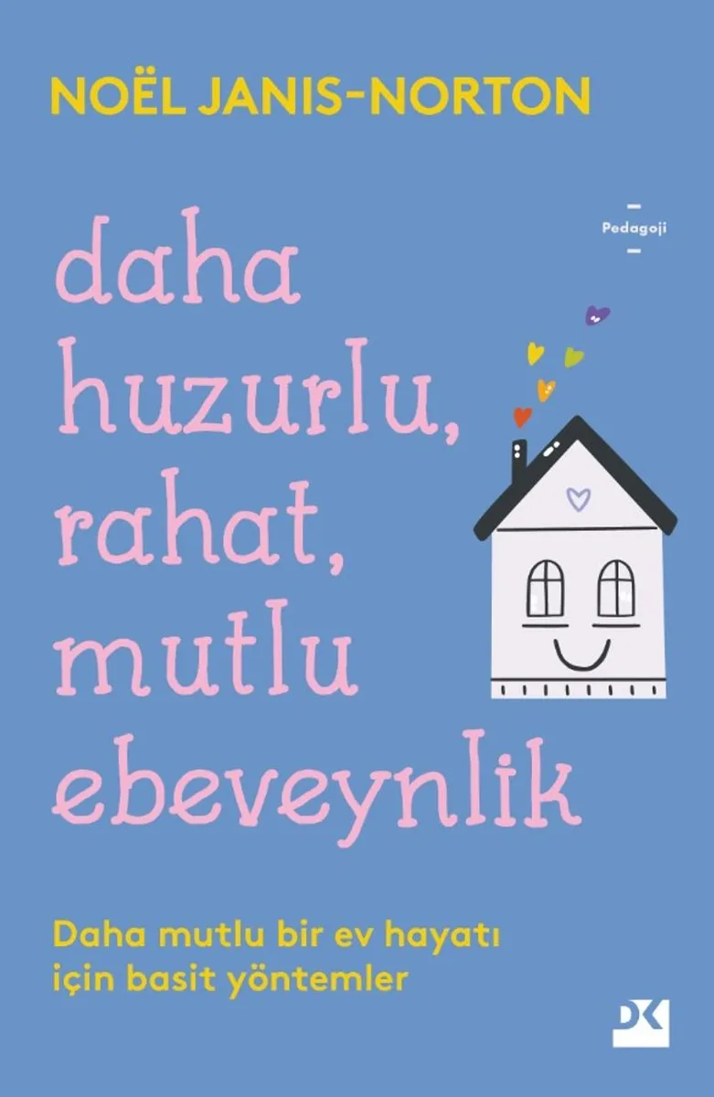 Daha Huzurlu, Rahat, Mutlu Ebeveynlik