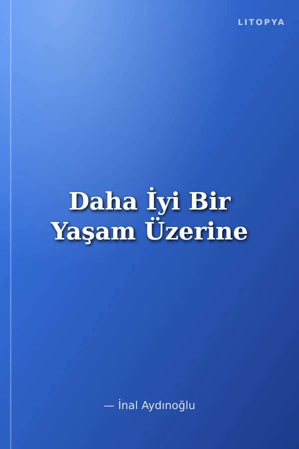 Daha İyi Bir Yaşam Üzerine