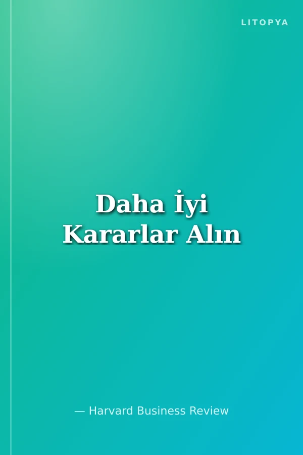 Daha İyi Kararlar Alın