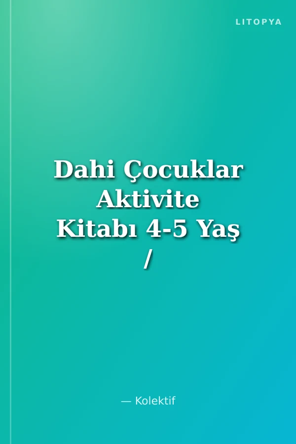Dahi Çocuklar Aktivite Kitabı 4-5 Yaş / Matematik