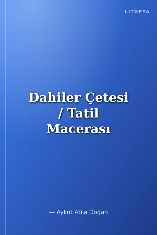 Dahiler Çetesi / Tatil Macerası