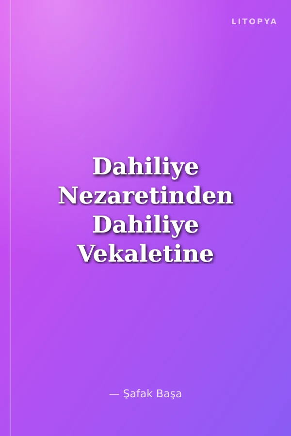 Dahiliye Nezaretinden Dahiliye Vekaletine Geçiş