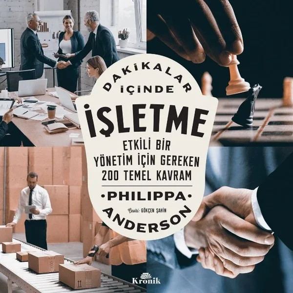 Dakikalar İçinde İşletme Etkili Bir Yönetim İçin Gereken 200 Temel Kavram