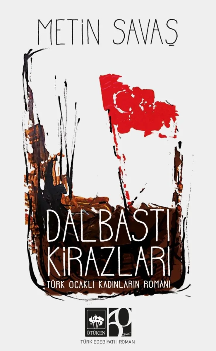Dalbastı Kirazları Türk Ocaklı Kadınların Romanı