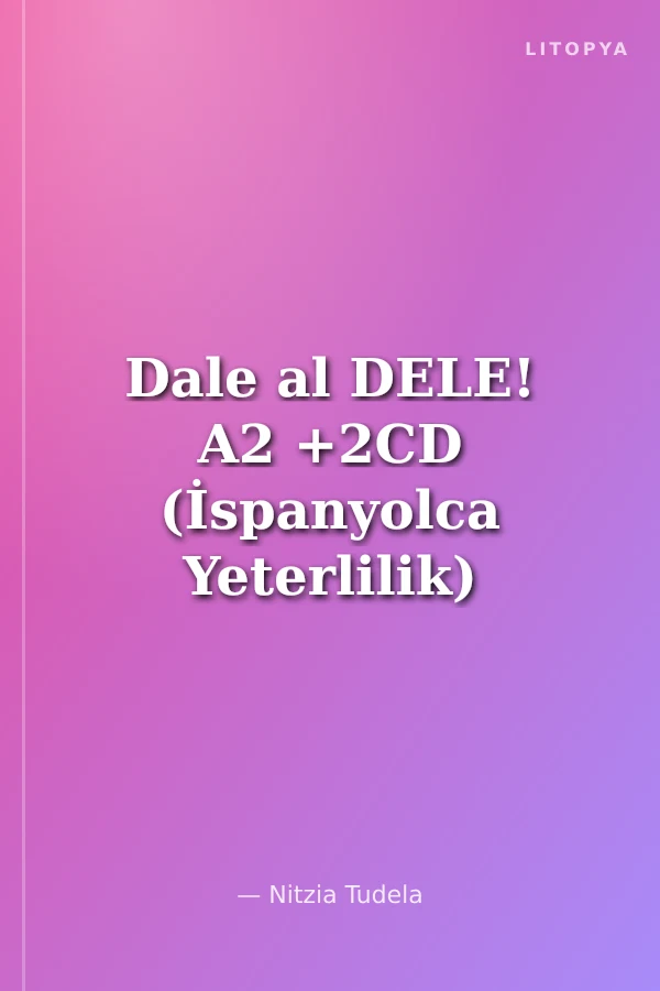 Dale al DELE! A2 +2CD (İspanyolca Yeterlilik)