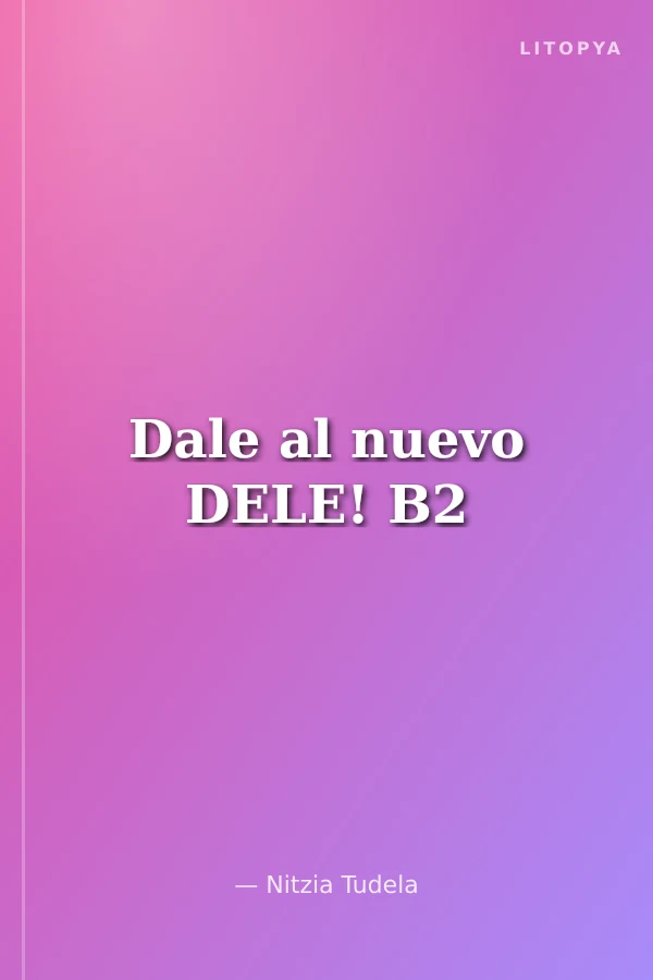 Dale al nuevo DELE! B2
