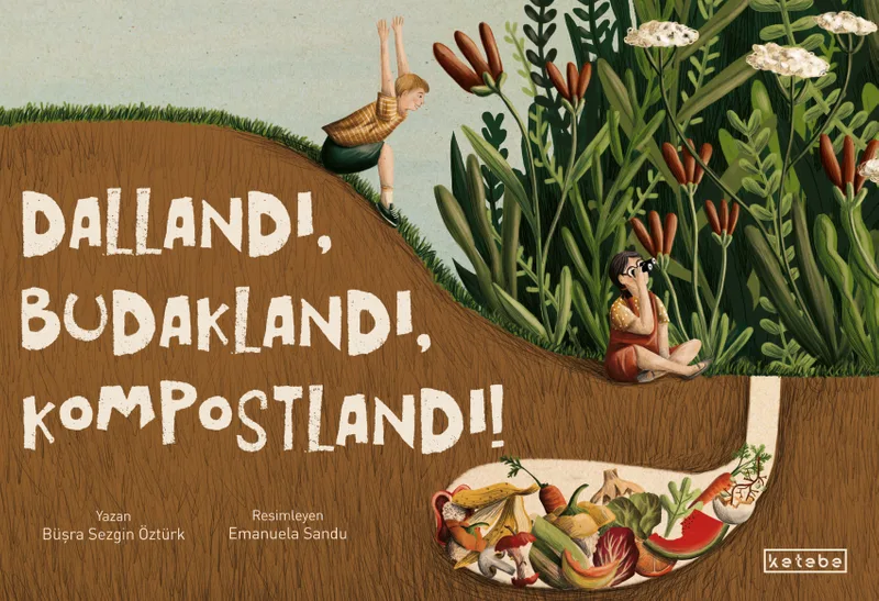 Dallandı, Budaklandı, Kompostlandı!