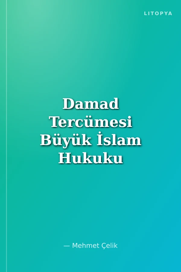 Damad Tercümesi Büyük İslam Hukuku - Mecme'ül Enhur (Mülteka'l-Ebhur'un Şerhi) 3.Cilt