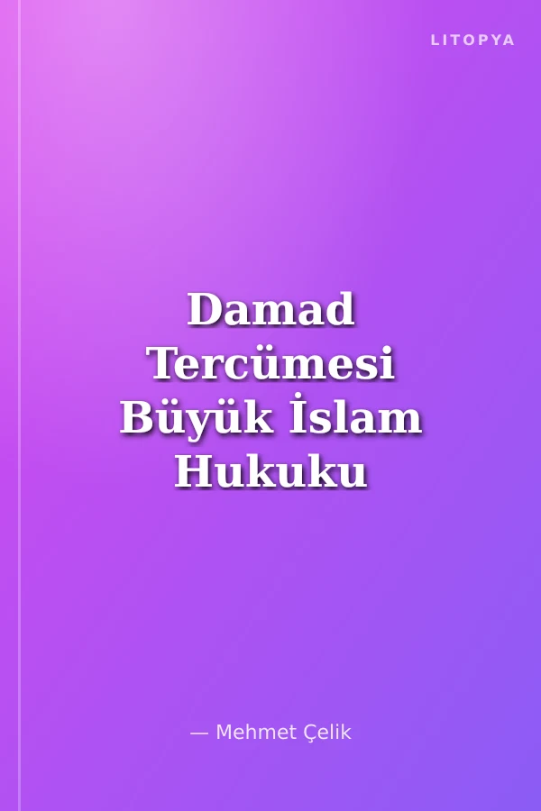 Damad Tercümesi Büyük İslam Hukuku - Mecme'ül Enhur (Mülteka'l-Ebhur'un Şerhi) 5. Cilt