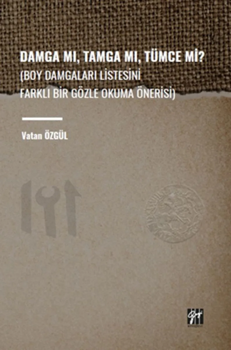 Damga Mı, Tamga Mı, Tümce Mi? (Boy Damgaları Listesini Farklı Bir Gözle Okuma Önerisi)