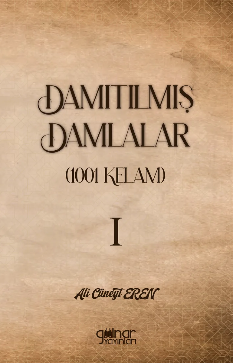 Damıtılmış Damlalar (1001 Kelam) I