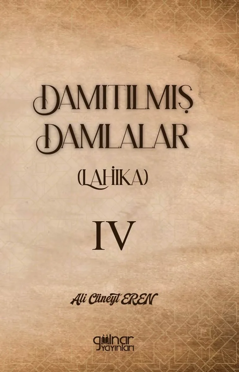 Damıtılmış Damlalar (Lahika) IV