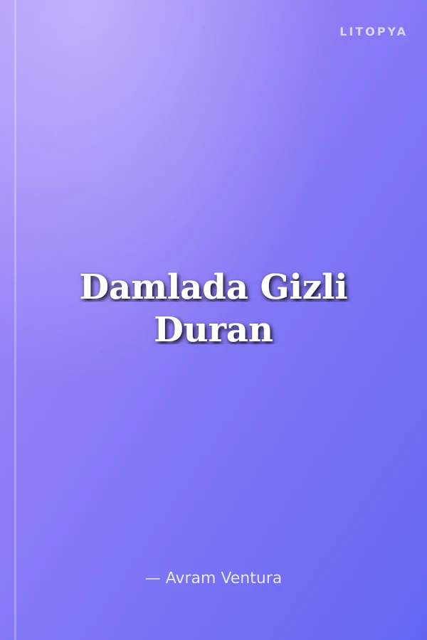 Damlada Gizli Duran