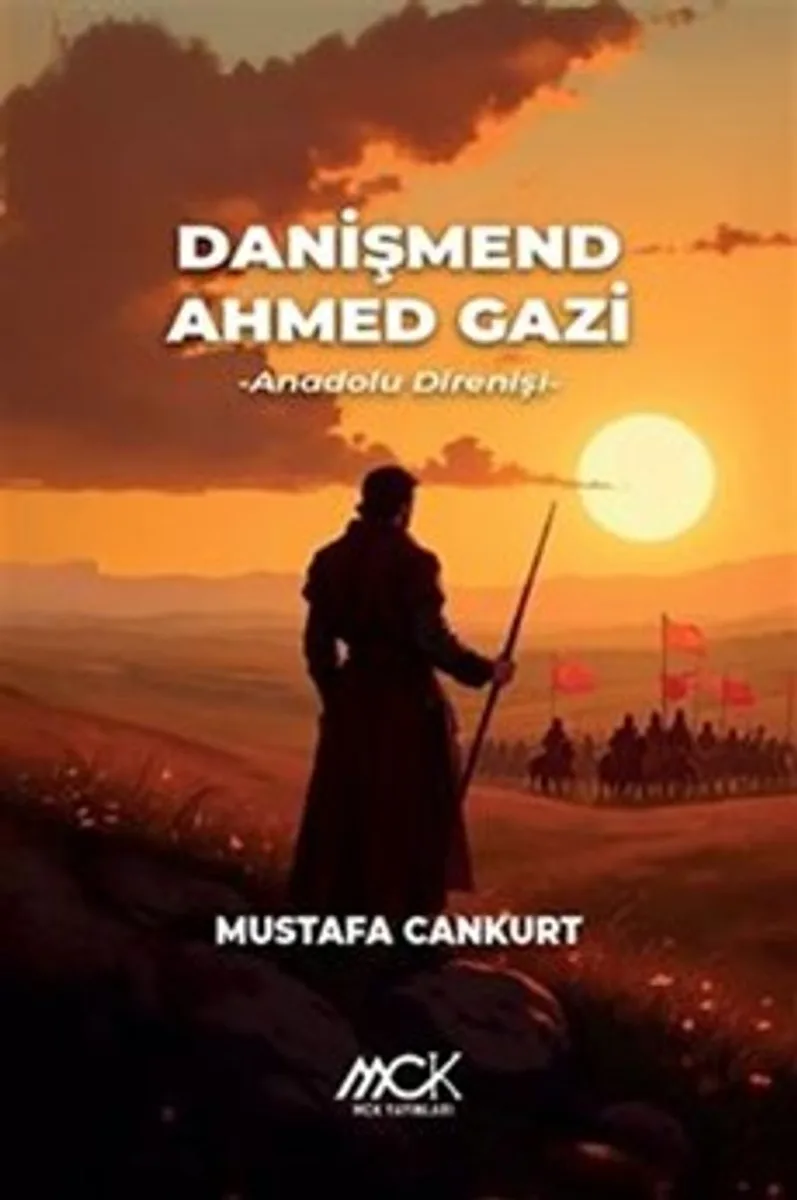 Danışmend Ahmed Gazi Anadolu Direnişi