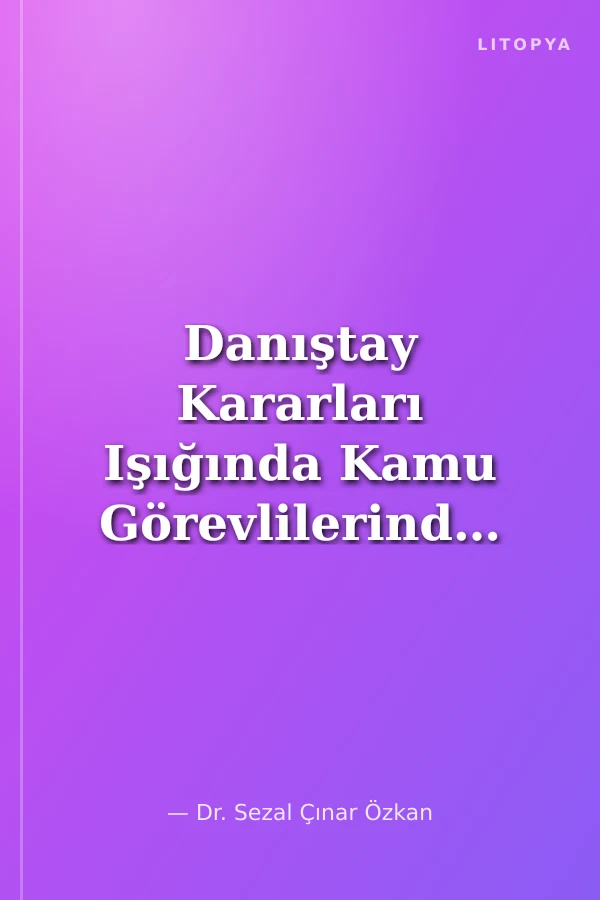 Danıştay Kararları Işığında Kamu Görevlilerinde Özel Hayat