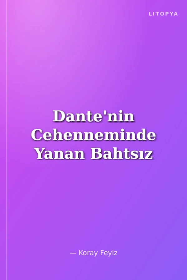 Dante'nin Cehenneminde Yanan Bahtsız