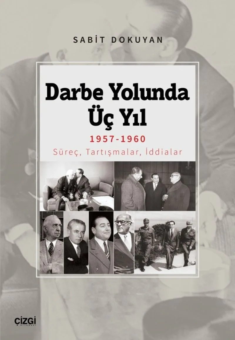 Darbe Yolunda Üç Yıl 1957-1960 Süreç, Tartışmalar, İddialar