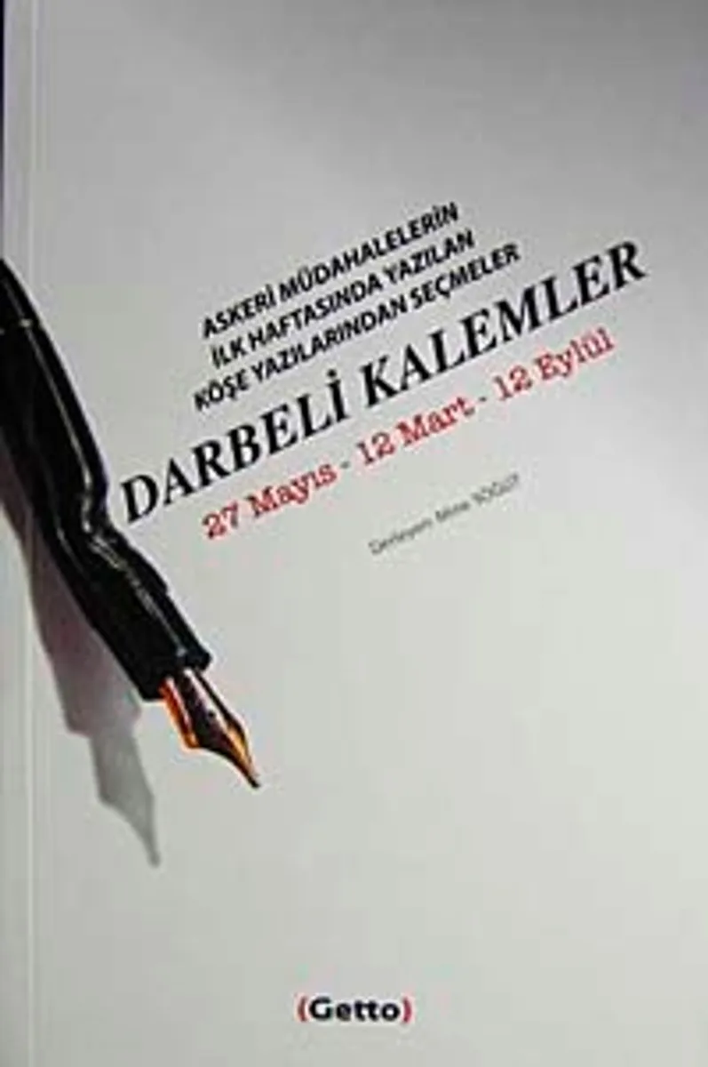 Darbeli Kalemler 27 Mayıs-12 Mart-12 Eylül
