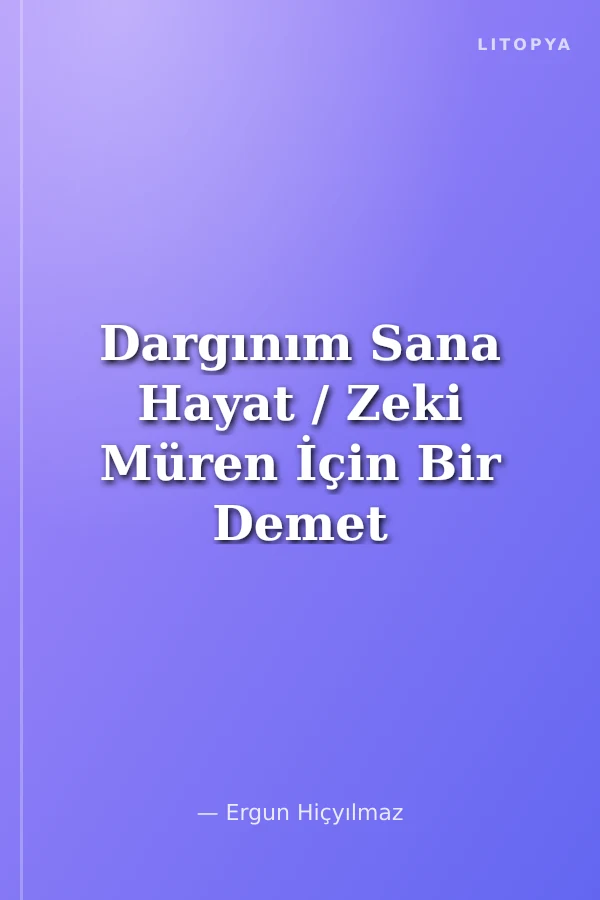 Dargınım Sana Hayat / Zeki Müren İçin Bir Demet Yasemen