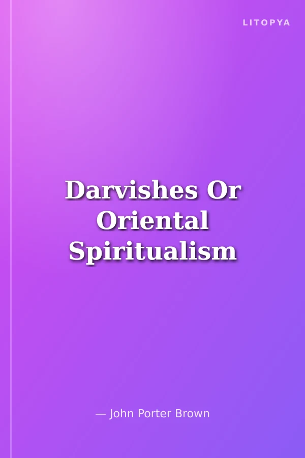 Darvishes Or Oriental Spiritualism